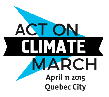 act on climate march April 11 2015 Quebec City